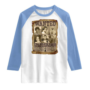 Black Women History Raglan Shirt Shirley Madam Cj Sojourner Truth Well Behaved Women Seldom Make History TS09 White Carolina Blue Print Your Wear