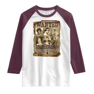 Black Women History Raglan Shirt Shirley Madam Cj Sojourner Truth Well Behaved Women Seldom Make History TS09 White Maroon Print Your Wear