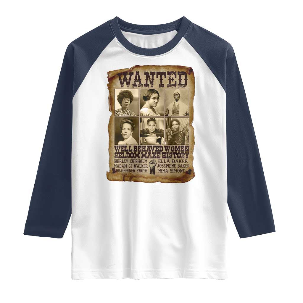 Black Women History Raglan Shirt Shirley Madam Cj Sojourner Truth Well Behaved Women Seldom Make History TS09 White Navy Print Your Wear