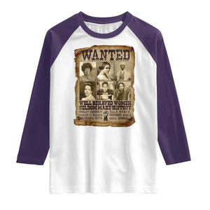 Black Women History Raglan Shirt Shirley Madam Cj Sojourner Truth Well Behaved Women Seldom Make History TS09 White Purple Print Your Wear