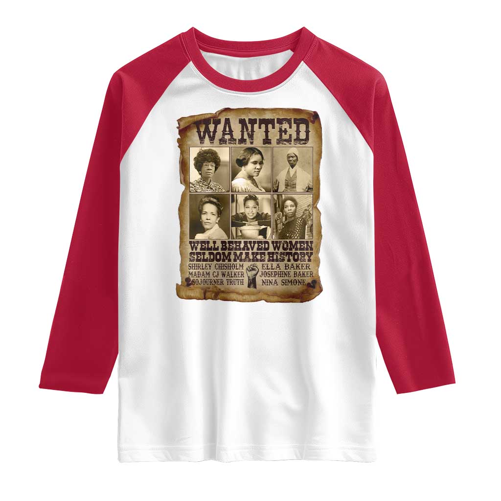Black Women History Raglan Shirt Shirley Madam Cj Sojourner Truth Well Behaved Women Seldom Make History TS09 White Red Print Your Wear
