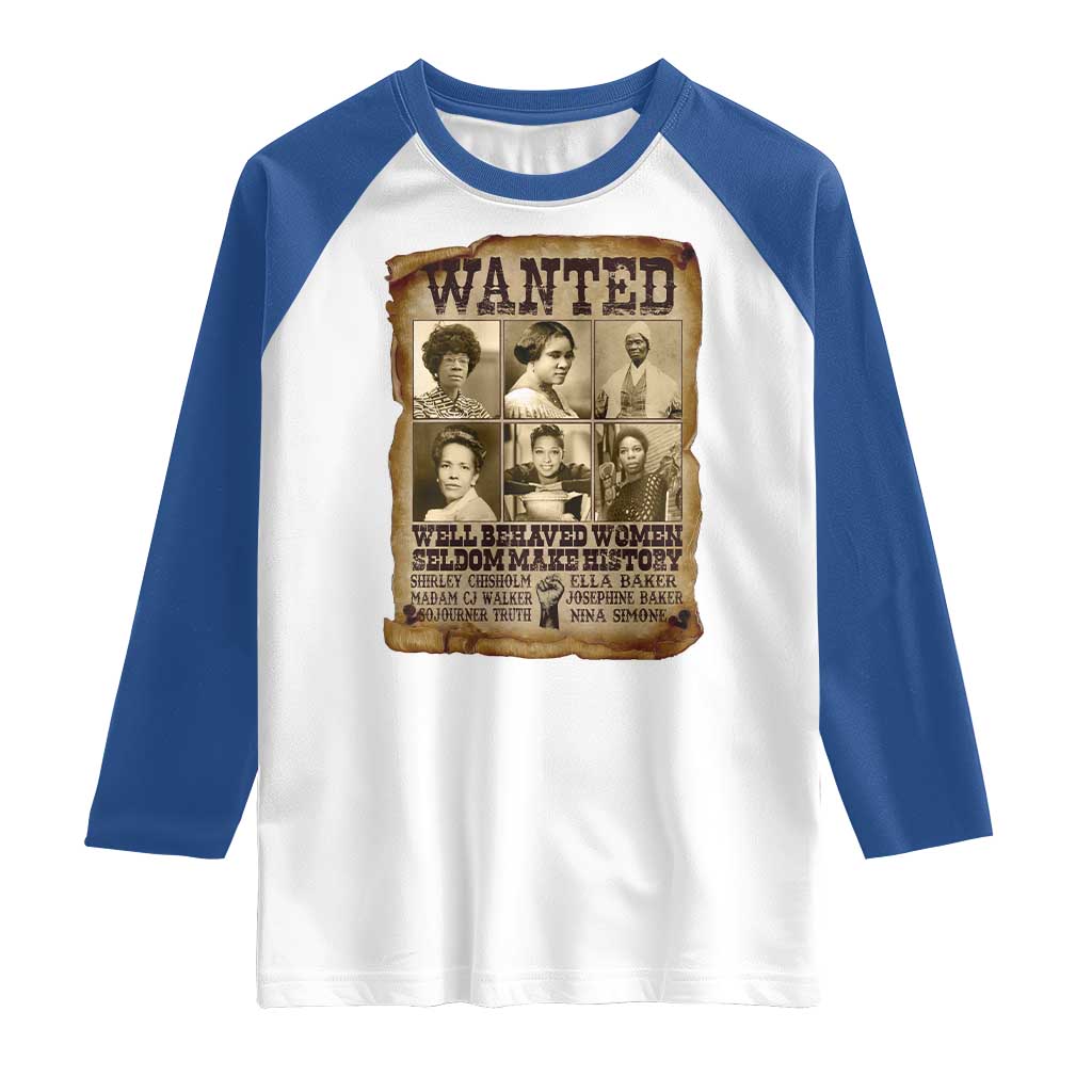 Black Women History Raglan Shirt Shirley Madam Cj Sojourner Truth Well Behaved Women Seldom Make History TS09 White Royal Print Your Wear
