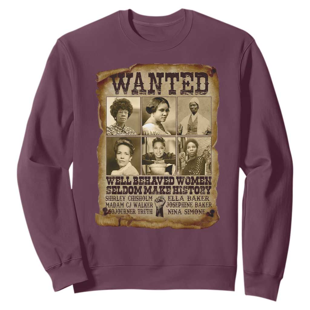 Black Women History Sweatshirt Shirley Madam Cj Sojourner Truth Well Behaved Women Seldom Make History TS09 Maroon Print Your Wear