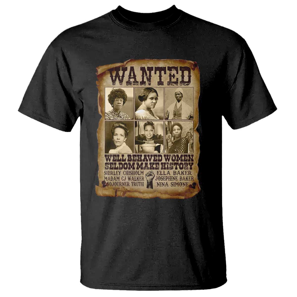 Black Women History T Shirt Shirley Madam Cj Sojourner Truth Well Behaved Women Seldom Make History TS09 Black Print Your Wear
