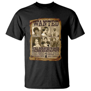Black Women History T Shirt Shirley Madam Cj Sojourner Truth Well Behaved Women Seldom Make History TS09 Black Print Your Wear