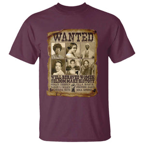 Black Women History T Shirt Shirley Madam Cj Sojourner Truth Well Behaved Women Seldom Make History TS09 Maroon Print Your Wear