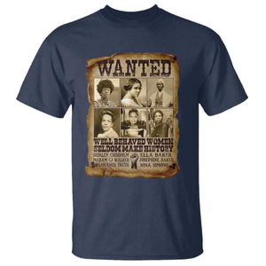 Black Women History T Shirt Shirley Madam Cj Sojourner Truth Well Behaved Women Seldom Make History TS09 Navy Print Your Wear