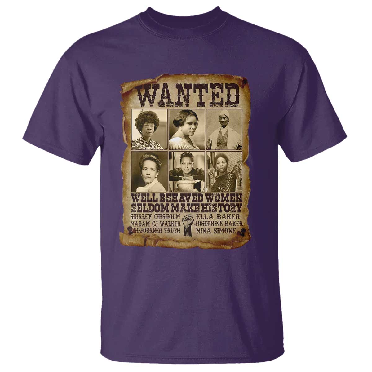 Black Women History T Shirt Shirley Madam Cj Sojourner Truth Well Behaved Women Seldom Make History TS09 Purple Print Your Wear