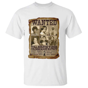 Black Women History T Shirt Shirley Madam Cj Sojourner Truth Well Behaved Women Seldom Make History TS09 White Print Your Wear
