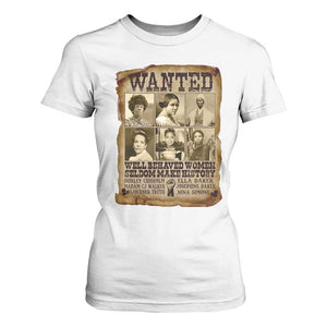 Black Women History T Shirt For Women Shirley Madam Cj Sojourner Truth Well Behaved Women Seldom Make History TS09 White Print Your Wear