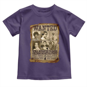 Black Women History Toddler T Shirt Shirley Madam Cj Sojourner Truth Well Behaved Women Seldom Make History TS09 Purple Print Your Wear