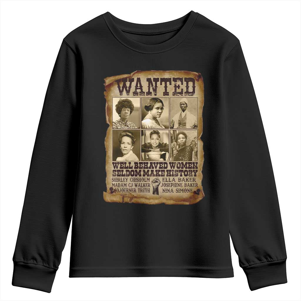 Black Women History Youth Sweatshirt Shirley Madam Cj Sojourner Truth Well Behaved Women Seldom Make History TS09 Black Print Your Wear