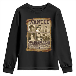 Black Women History Youth Sweatshirt Shirley Madam Cj Sojourner Truth Well Behaved Women Seldom Make History TS09 Black Print Your Wear
