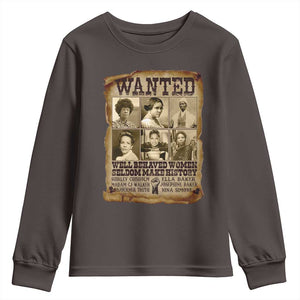 Black Women History Youth Sweatshirt Shirley Madam Cj Sojourner Truth Well Behaved Women Seldom Make History TS09 Dark Chocolate Print Your Wear