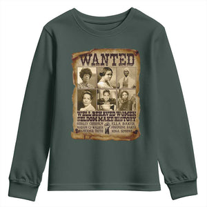 Black Women History Youth Sweatshirt Shirley Madam Cj Sojourner Truth Well Behaved Women Seldom Make History TS09 Dark Forest Green Print Your Wear