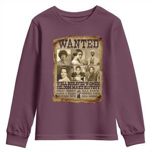 Black Women History Youth Sweatshirt Shirley Madam Cj Sojourner Truth Well Behaved Women Seldom Make History TS09 Maroon Print Your Wear