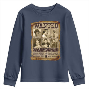 Black Women History Youth Sweatshirt Shirley Madam Cj Sojourner Truth Well Behaved Women Seldom Make History TS09 Navy Print Your Wear