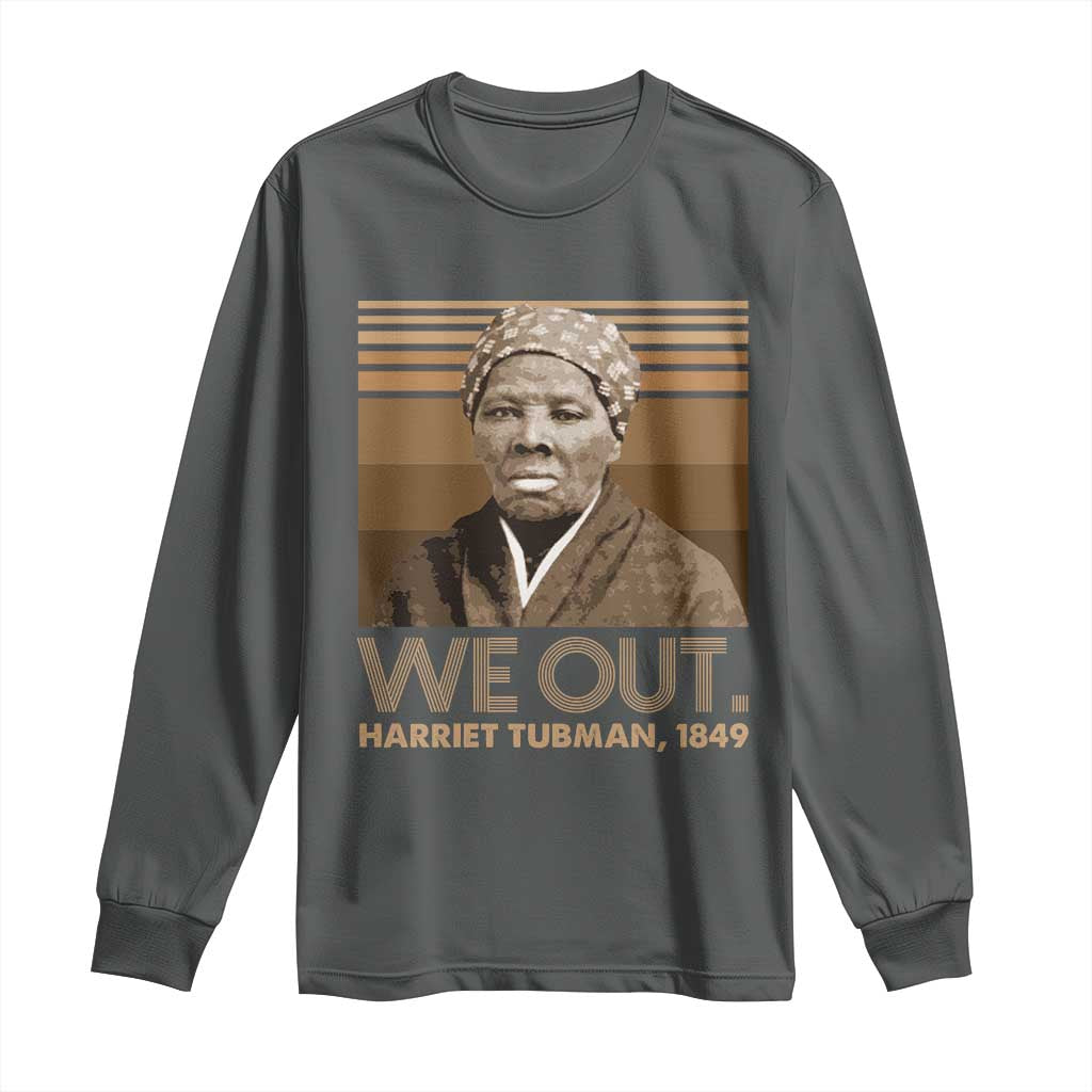 Harriet Tubman Long Sleeve Shirt We Out 1849 Retro Black History TS09 Dark Heather Print Your Wear
