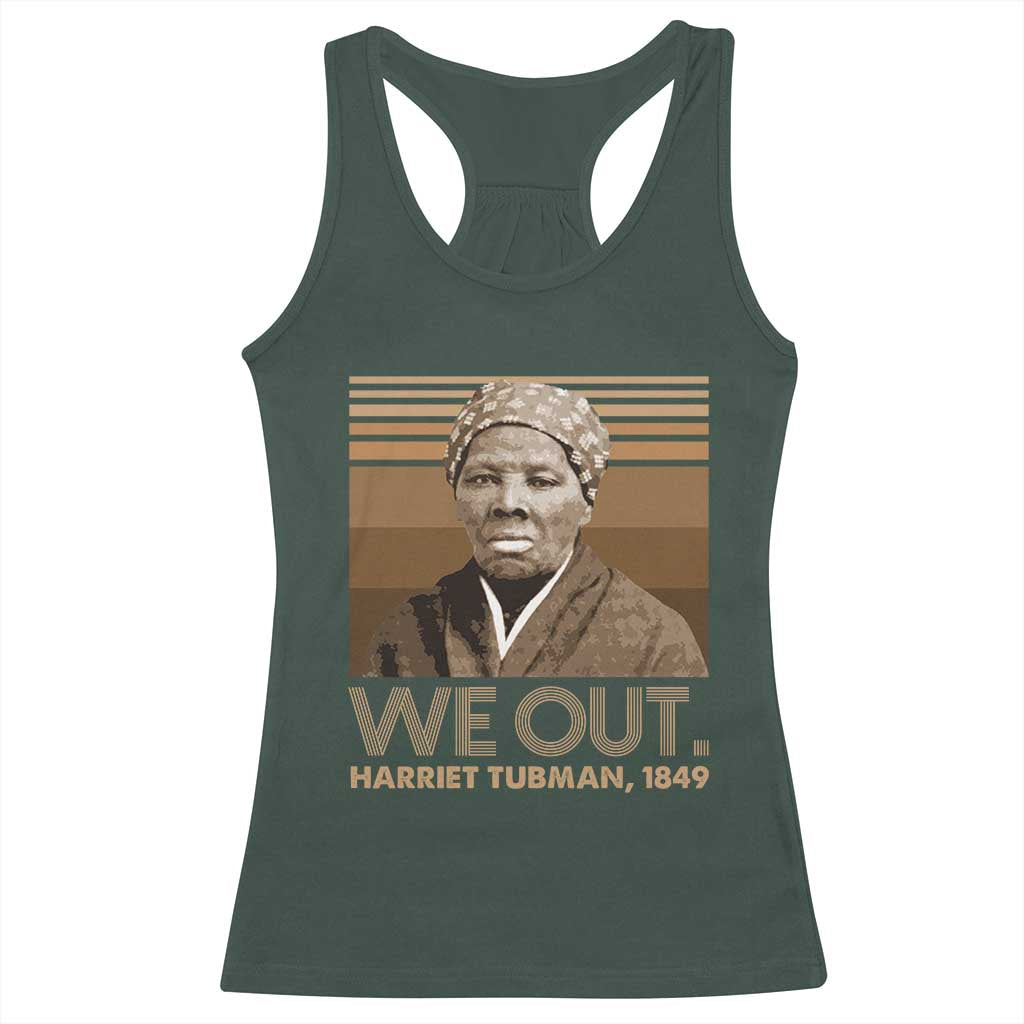 Harriet Tubman Racerback Tank Top We Out 1849 Retro Black History TS09 Dark Forest Green Print Your Wear