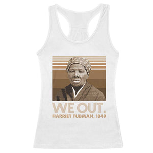 Harriet Tubman Racerback Tank Top We Out 1849 Retro Black History TS09 White Print Your Wear