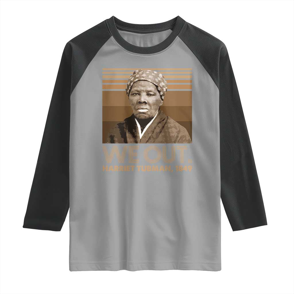 Harriet Tubman Raglan Shirt We Out 1849 Retro Black History TS09 Sport Gray Black Print Your Wear