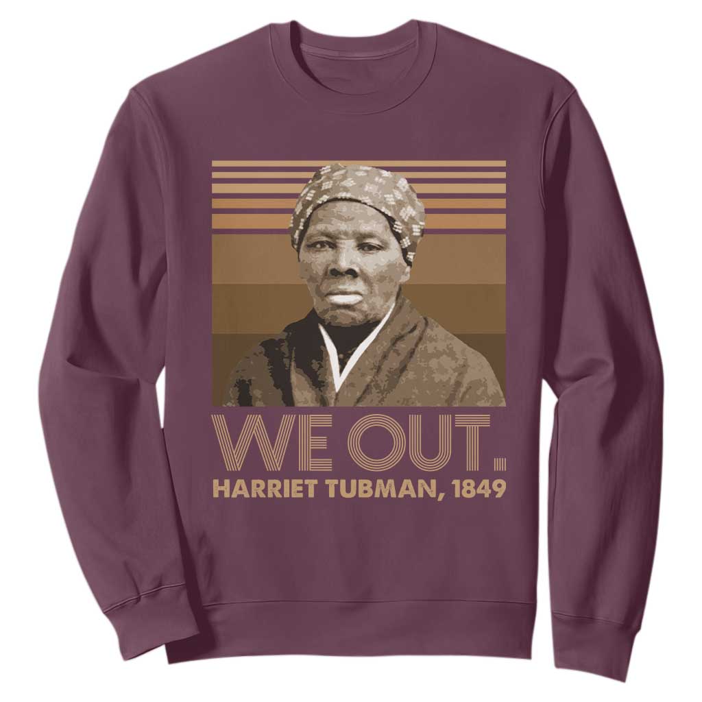 Harriet Tubman Sweatshirt We Out 1849 Retro Black History TS09 Maroon Print Your Wear
