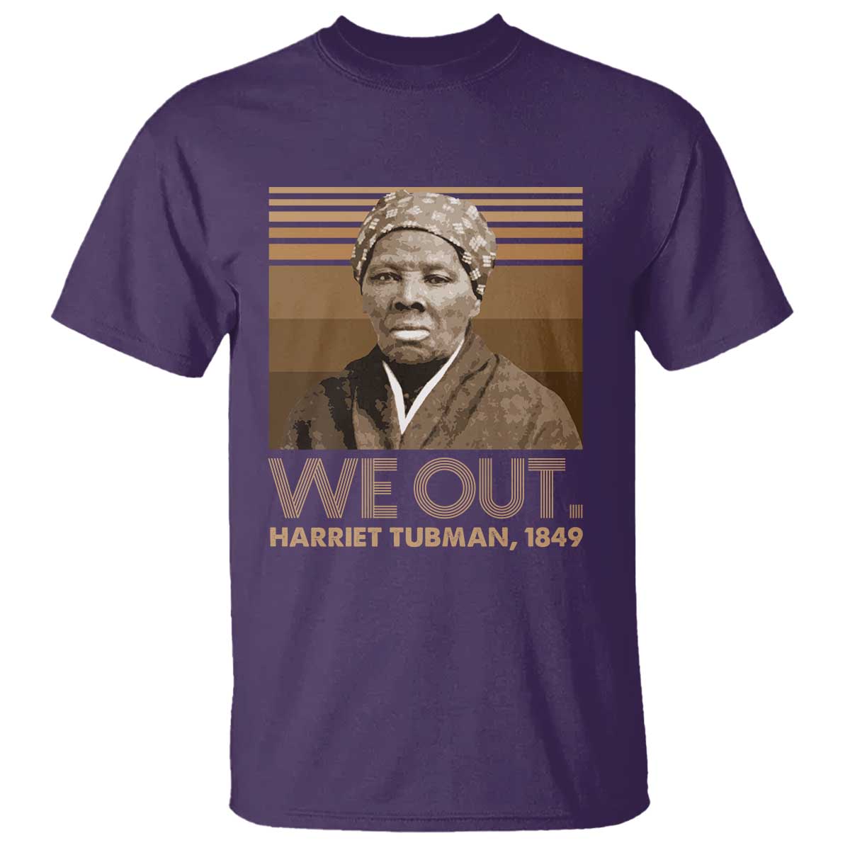 Harriet Tubman T Shirt We Out 1849 Retro Black History TS09 Purple Print Your Wear
