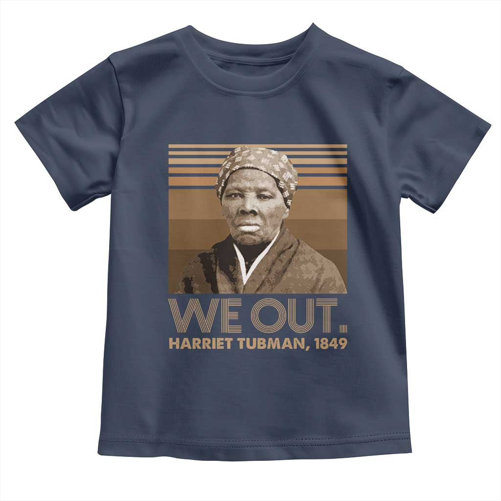 Harriet Tubman Toddler T Shirt We Out 1849 Retro Black History TS09 Navy Print Your Wear