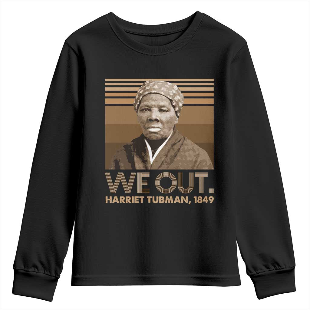 Harriet Tubman Youth Sweatshirt We Out 1849 Retro Black History TS09 Black Print Your Wear