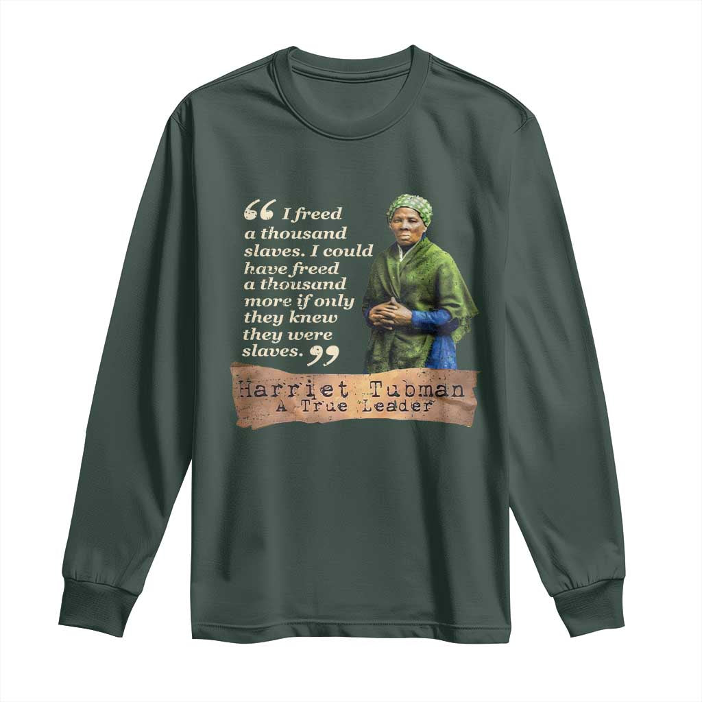 Harriet Tubman Long Sleeve Shirt If Only They Knew They Were Slaves Black History TS09 Dark Forest Green Print Your Wear