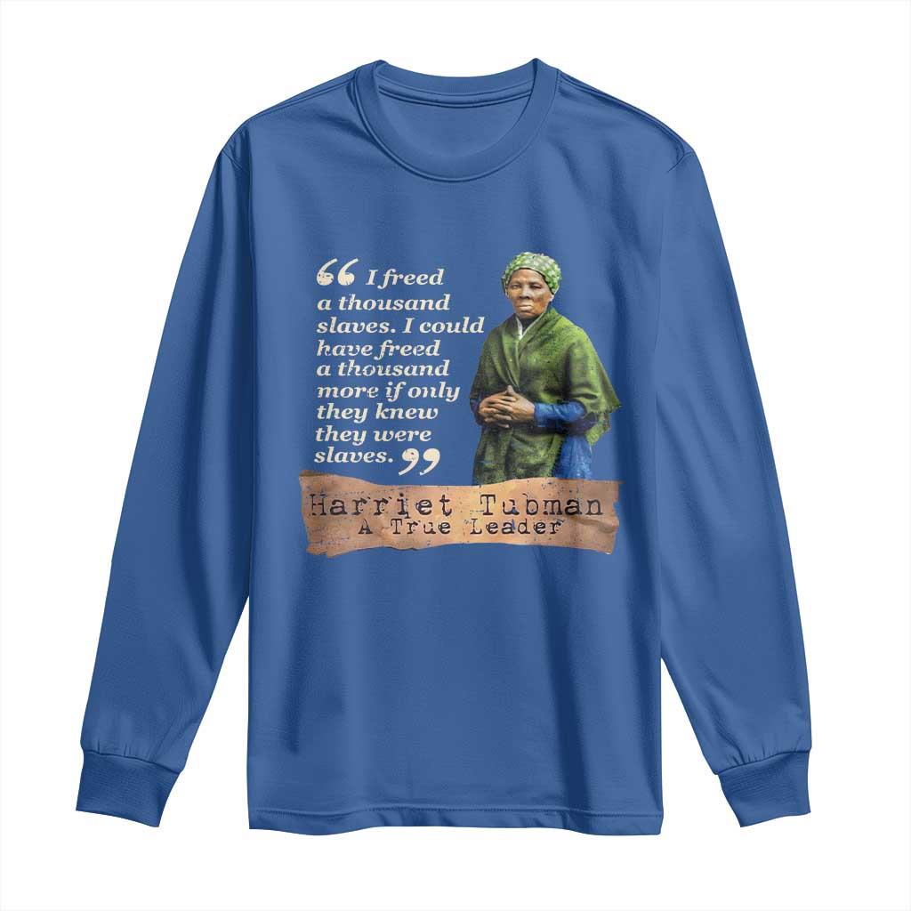 Harriet Tubman Long Sleeve Shirt If Only They Knew They Were Slaves Black History TS09 Royal Blue Print Your Wear