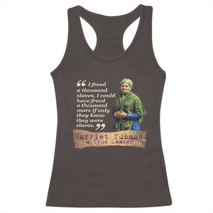 Harriet Tubman Racerback Tank Top If Only They Knew They Were Slaves Black History TS09 Dark Chocolate Print Your Wear