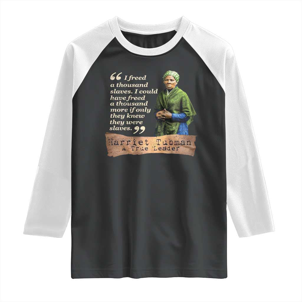 Harriet Tubman Raglan Shirt If Only They Knew They Were Slaves Black History TS09 Black White Print Your Wear