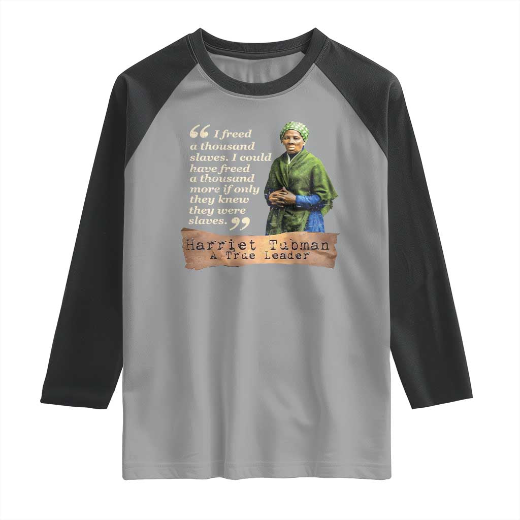 Harriet Tubman Raglan Shirt If Only They Knew They Were Slaves Black History TS09 Sport Gray Black Print Your Wear