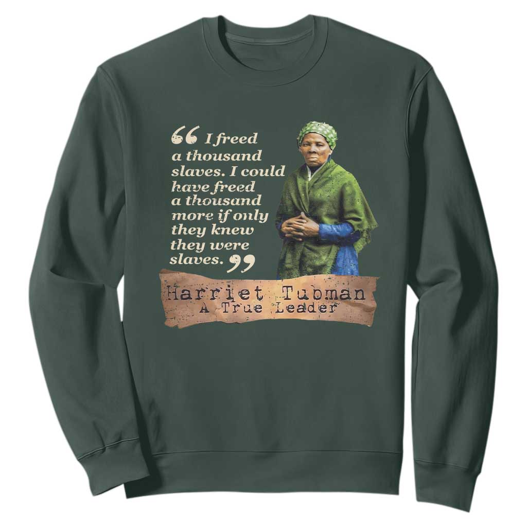 Harriet Tubman Sweatshirt If Only They Knew They Were Slaves Black History TS09 Dark Forest Green Print Your Wear