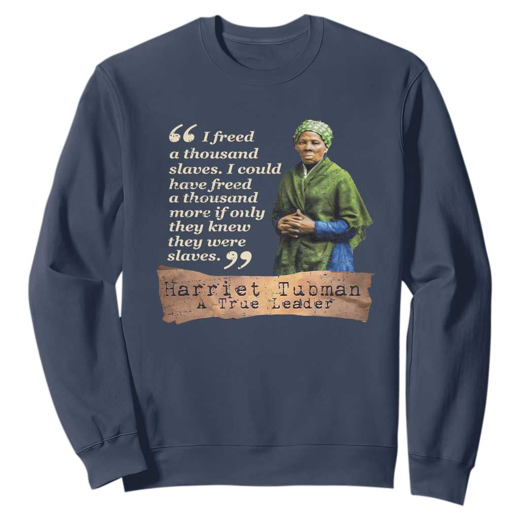 Harriet Tubman Sweatshirt If Only They Knew They Were Slaves Black History TS09 Navy Print Your Wear