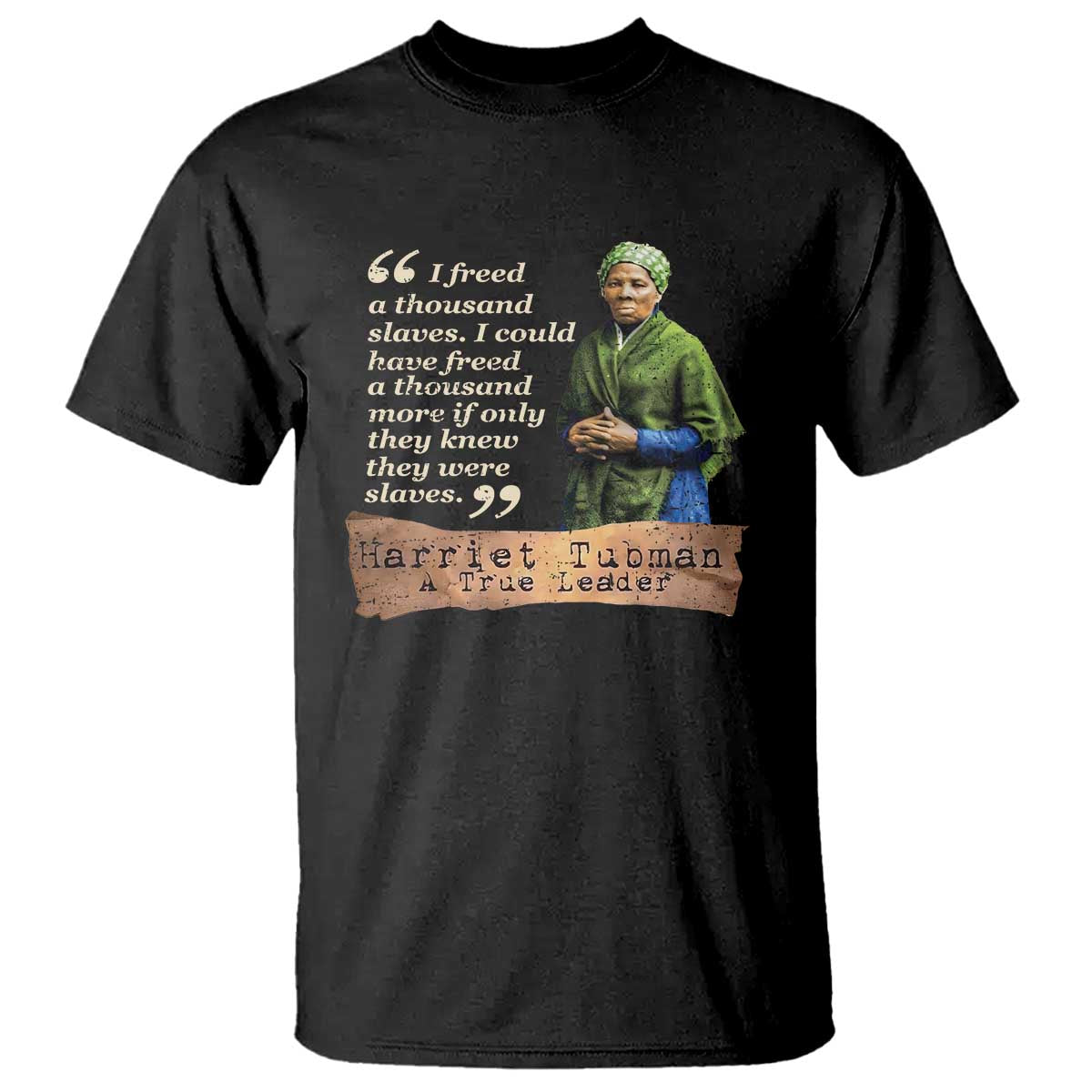 Harriet Tubman T Shirt If Only They Knew They Were Slaves Black History TS09 Black Print Your Wear