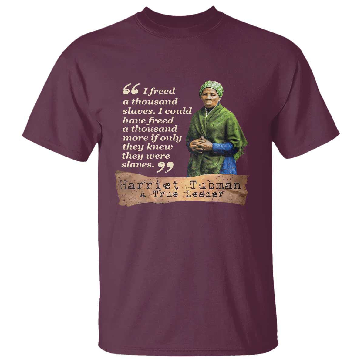 Harriet Tubman T Shirt If Only They Knew They Were Slaves Black History TS09 Maroon Print Your Wear