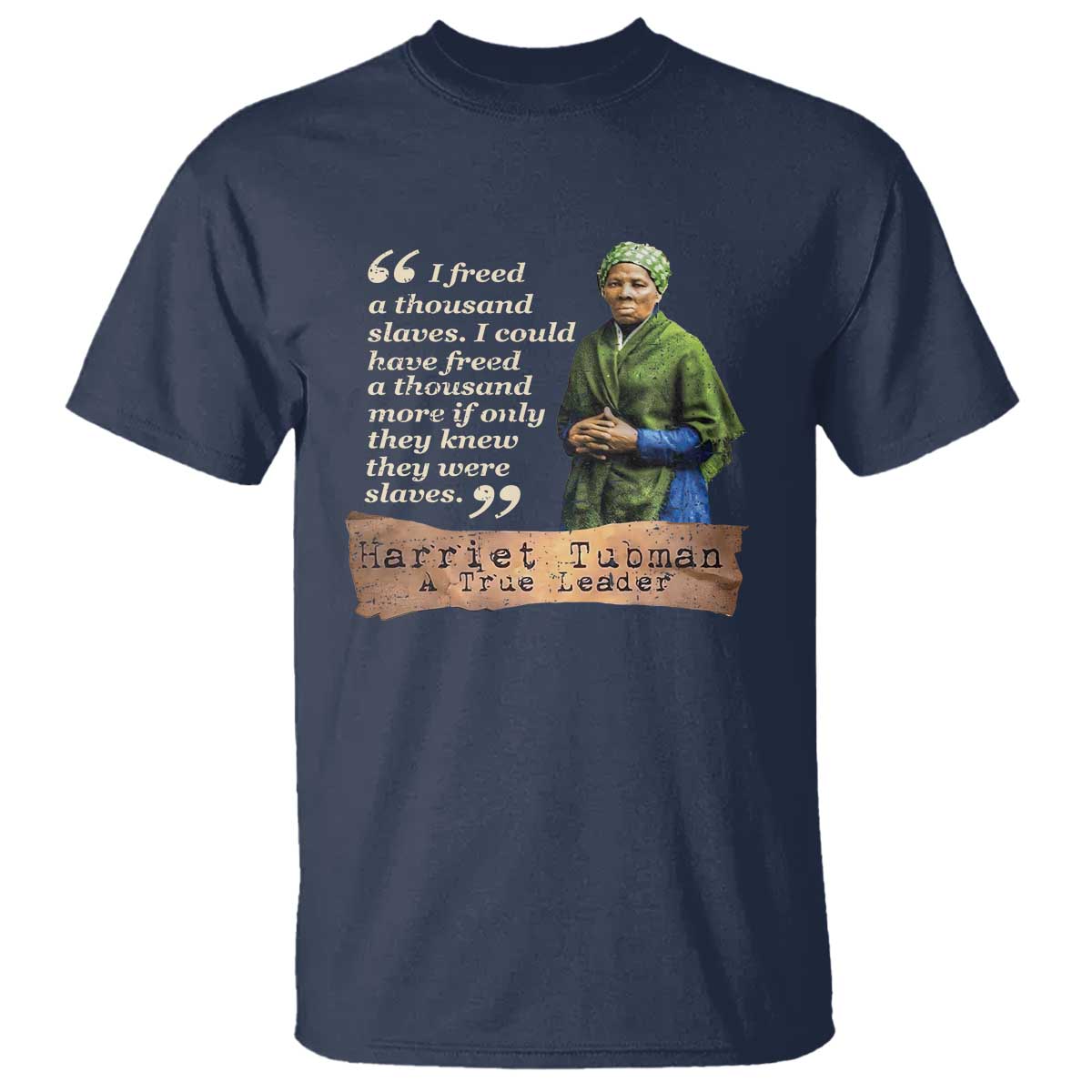 Harriet Tubman T Shirt If Only They Knew They Were Slaves Black History TS09 Navy Print Your Wear