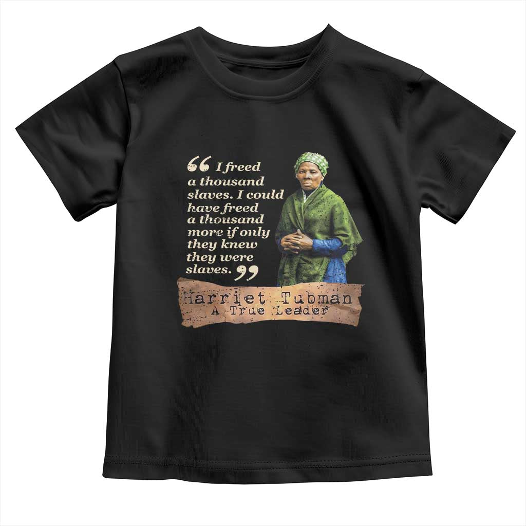 Harriet Tubman Toddler T Shirt If Only They Knew They Were Slaves Black History TS09 Black Print Your Wear