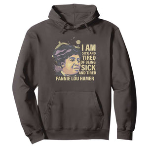 Fannie Lou Hamer Hoodie I Am Sick And Tired Of Being Sick And Tired TS09 Dark Chocolate Print Your Wear