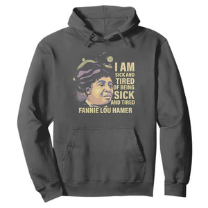 Fannie Lou Hamer Hoodie I Am Sick And Tired Of Being Sick And Tired TS09 Dark Heather Print Your Wear