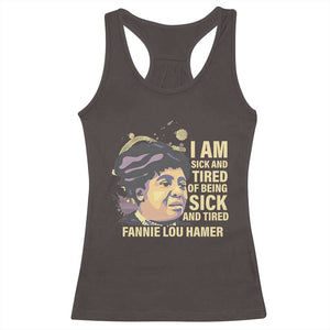 Fannie Lou Hamer Racerback Tank Top I Am Sick And Tired Of Being Sick And Tired TS09 Dark Chocolate Print Your Wear