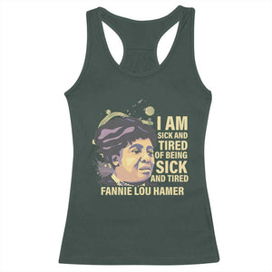 Fannie Lou Hamer Racerback Tank Top I Am Sick And Tired Of Being Sick And Tired TS09 Dark Forest Green Print Your Wear