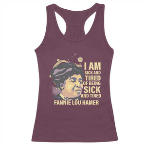 Fannie Lou Hamer Racerback Tank Top I Am Sick And Tired Of Being Sick And Tired TS09 Maroon Print Your Wear