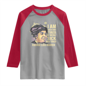 Fannie Lou Hamer Raglan Shirt I Am Sick And Tired Of Being Sick And Tired TS09 Sport Gray Red Print Your Wear