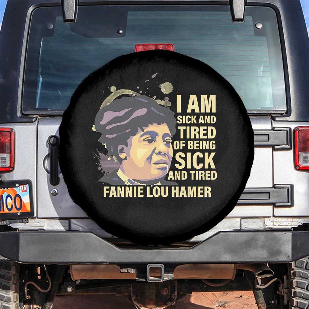 Fannie Lou Hamer Spare Tire Cover I Am Sick And Tired Of Being Sick And Tired TS09 No hole Black Print Your Wear