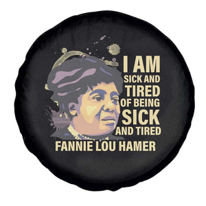Fannie Lou Hamer Spare Tire Cover I Am Sick And Tired Of Being Sick And Tired TS09 Print Your Wear