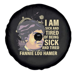 Fannie Lou Hamer Spare Tire Cover I Am Sick And Tired Of Being Sick And Tired TS09 Print Your Wear