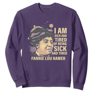 Fannie Lou Hamer Sweatshirt I Am Sick And Tired Of Being Sick And Tired TS09 Purple Print Your Wear